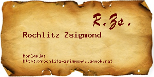 Rochlitz Zsigmond névjegykártya